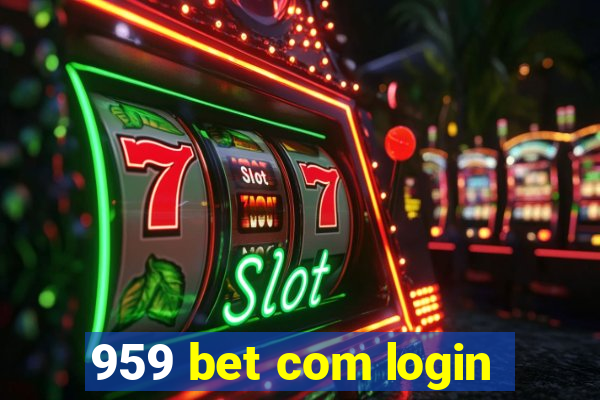 959 bet com login